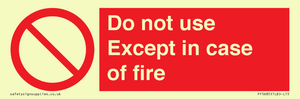 Do not use except in case of fire